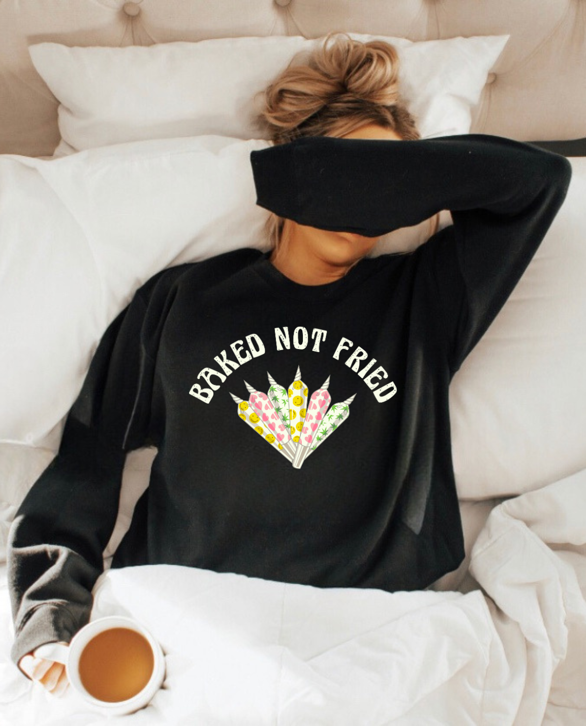 Baked Not Fried Tee/Sweatshirt