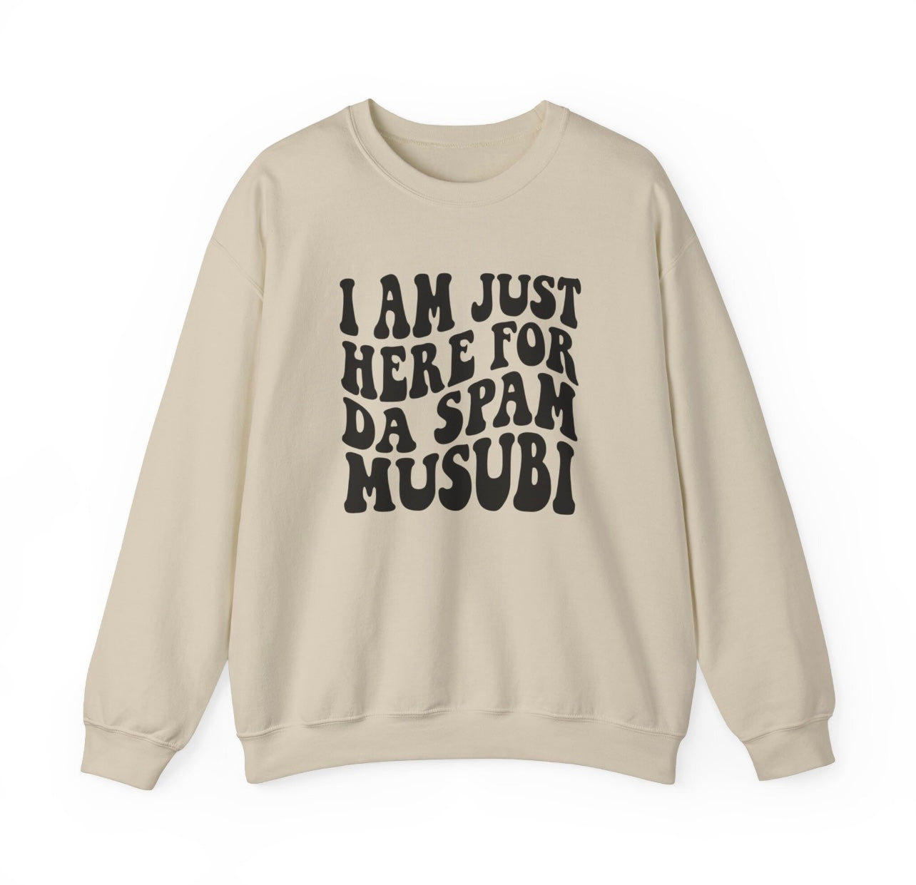 I Am Just Here for Da Spam Musubi Tee/Sweatshirt