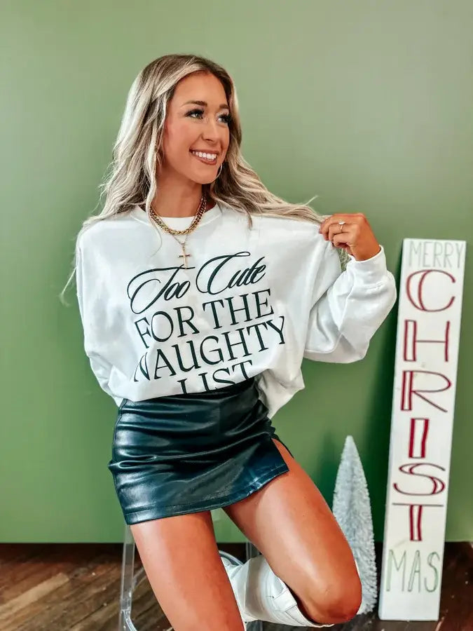 Too Cute For Naughty List Sweatshirt