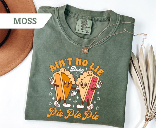 Ain’t No Lie Baby Pie Pie Pie Tee