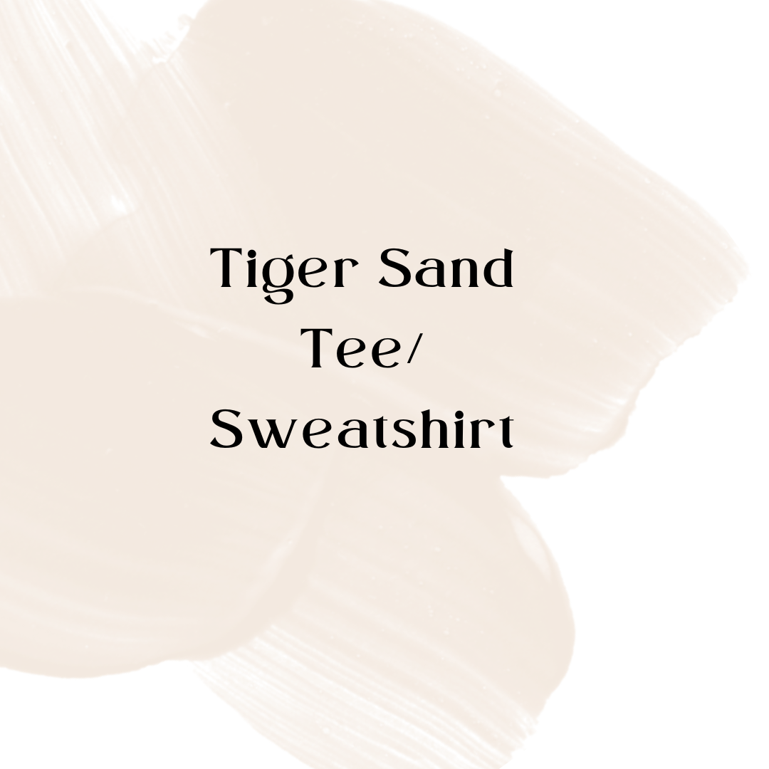 Tiger Sand Tee/Sweatshirt