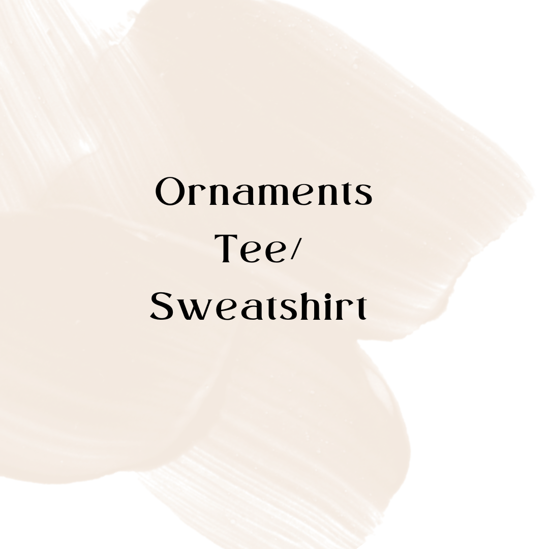 Ornaments Tee/Sweatshirt