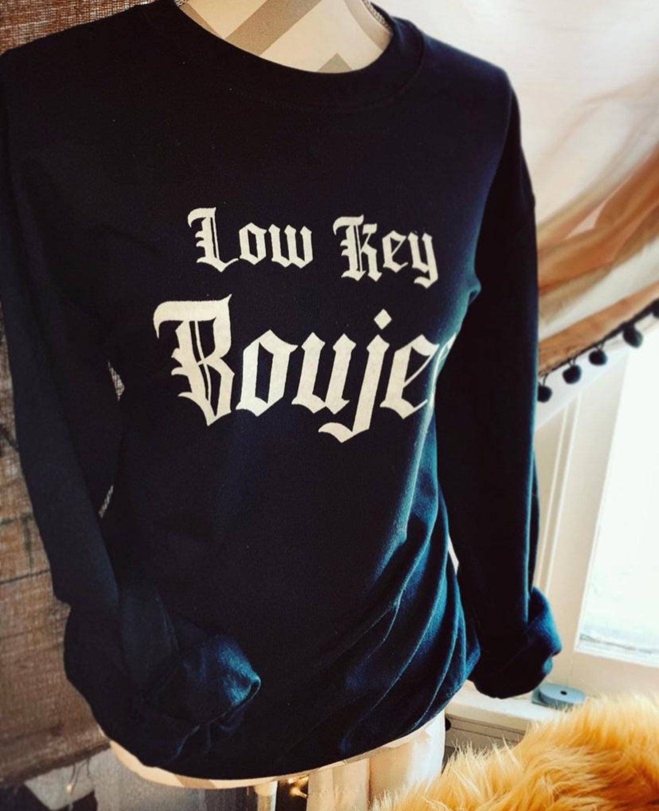 Low Key Boujee Sweatshirt