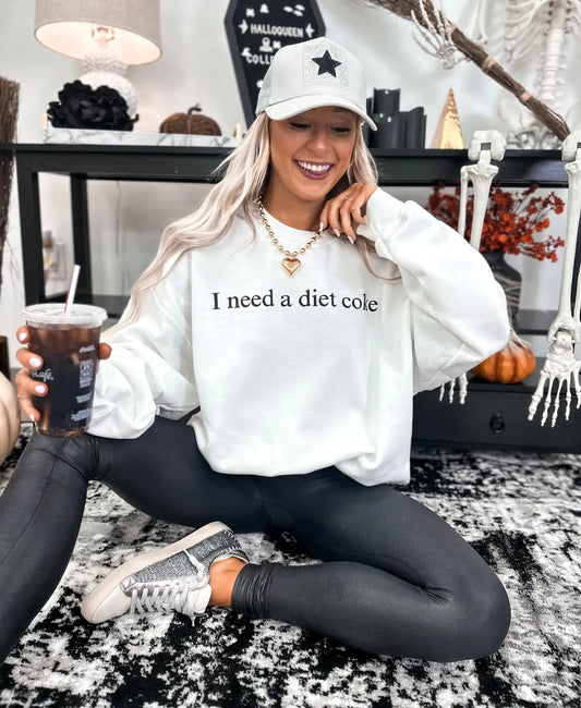 I Need a Diet Coke Sweatshirt