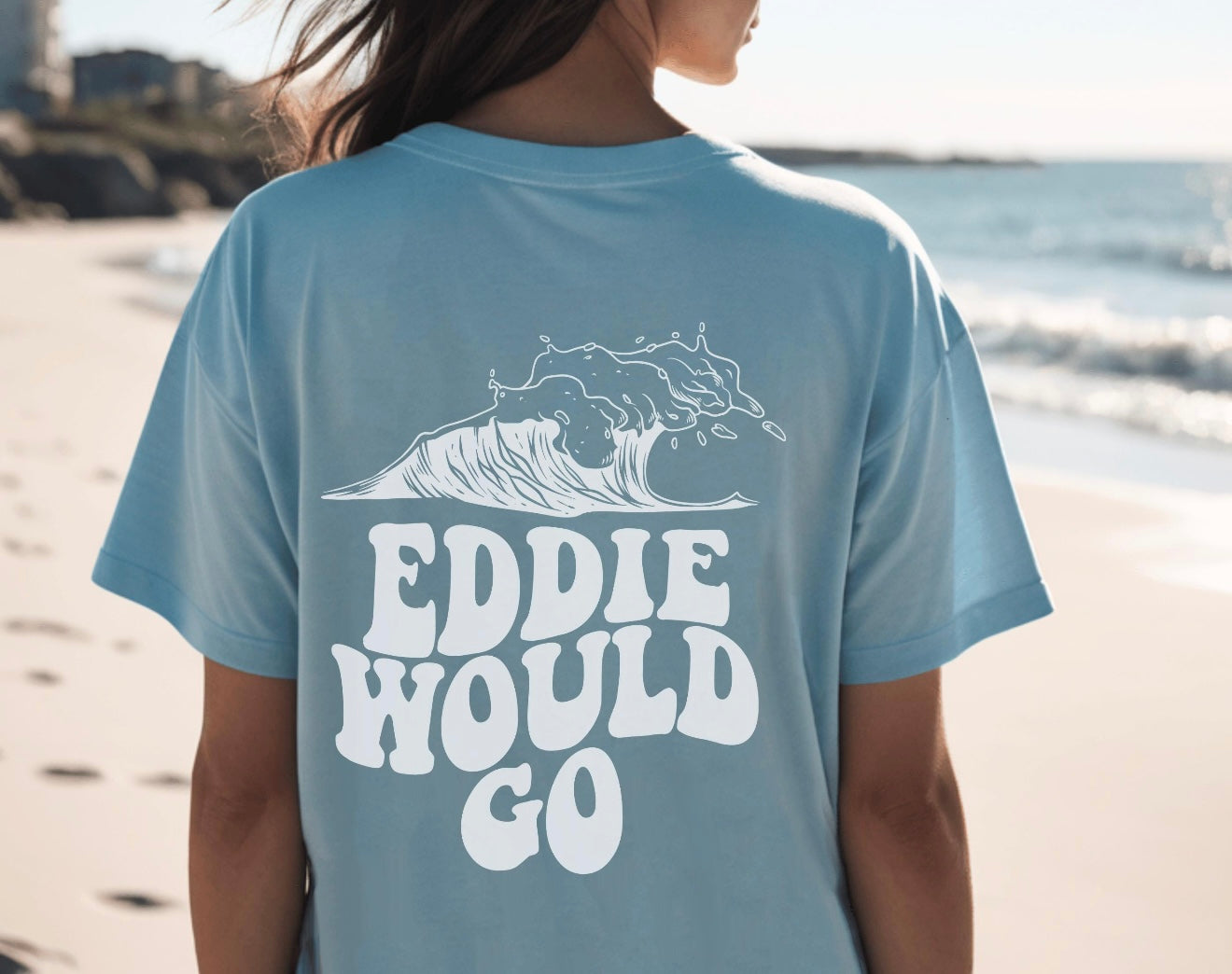 Eddie Would Go Tee