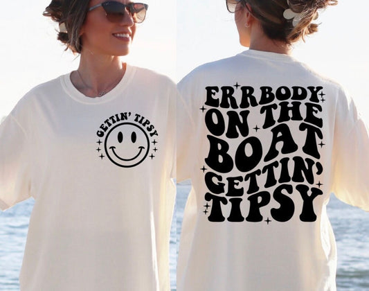 Errbody on the Boat Gettin’ Tipsy Tee/Sweatshirt/Hoodie