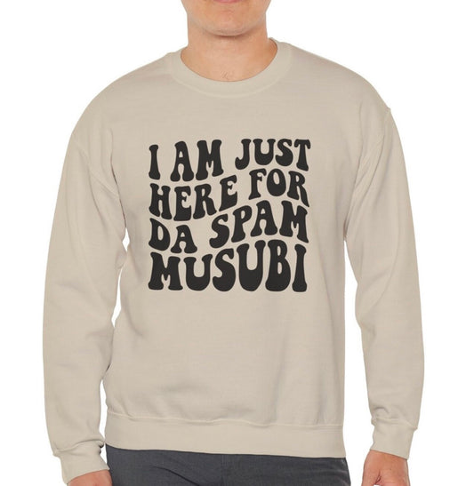 I Am Just Here for Da Spam Musubi Tee/Sweatshirt