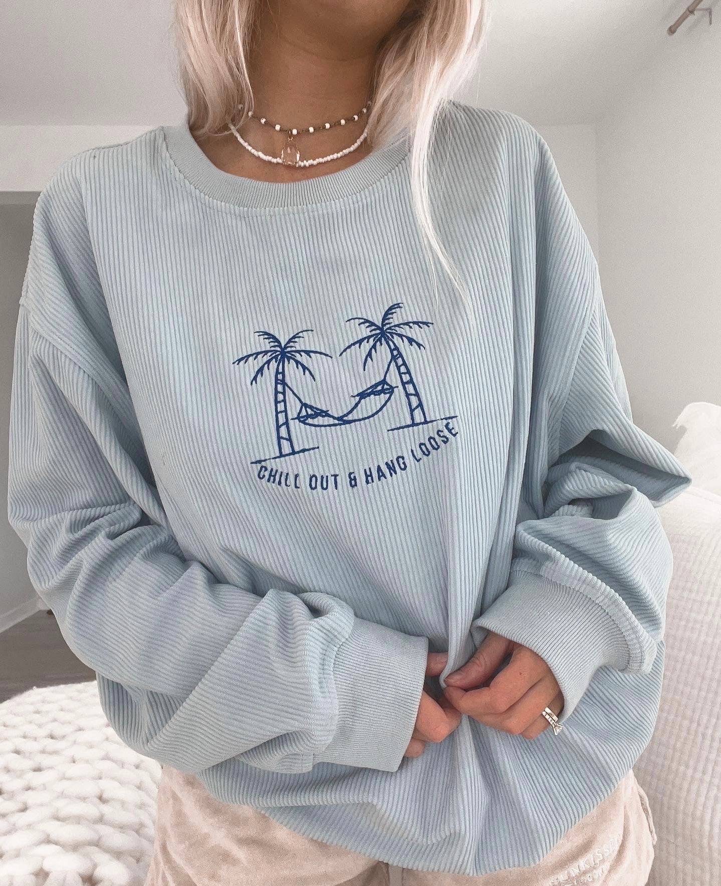 Chill Out and Hang Loose Corduroy Sweatshirt