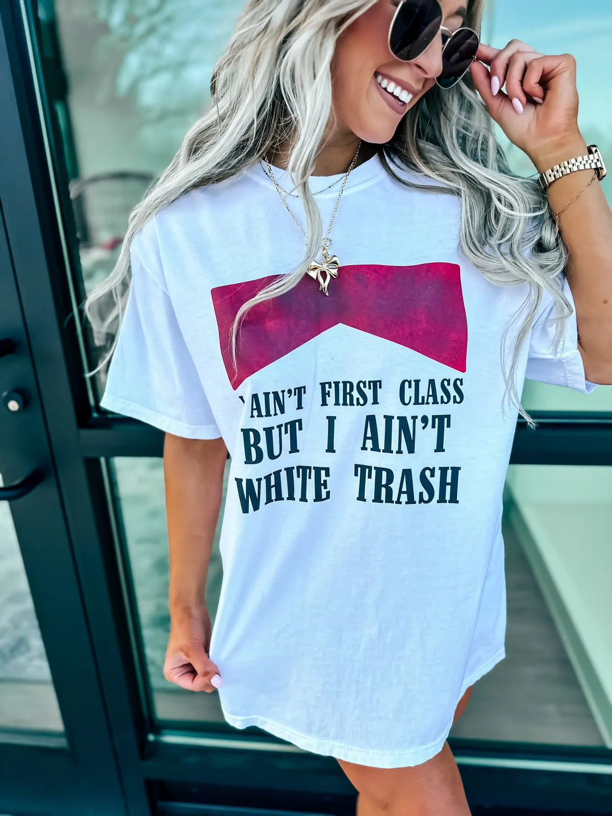 I Ain’t First Class But I Ain’t White Trash Tee