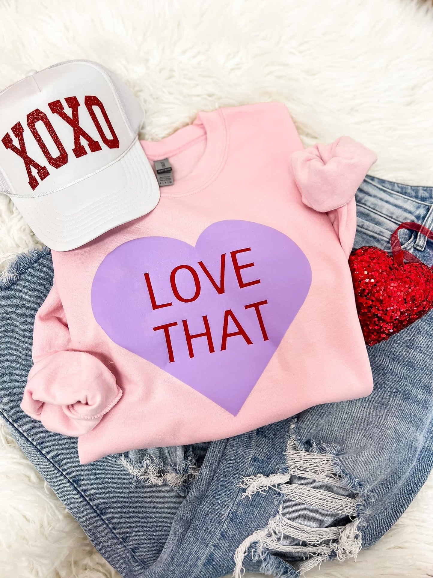 Candy Heart Love That Sweatshirt