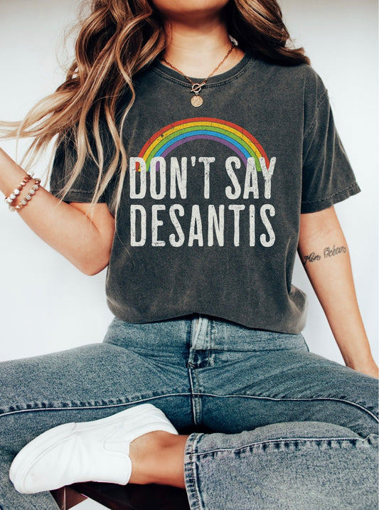 Don’t Say Desantis Tee/Sweatshirt