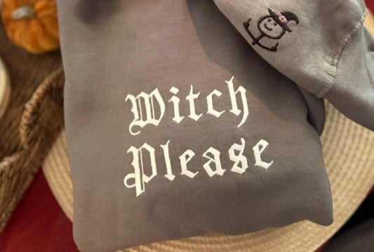 Witch Please Embroidered Crewneck