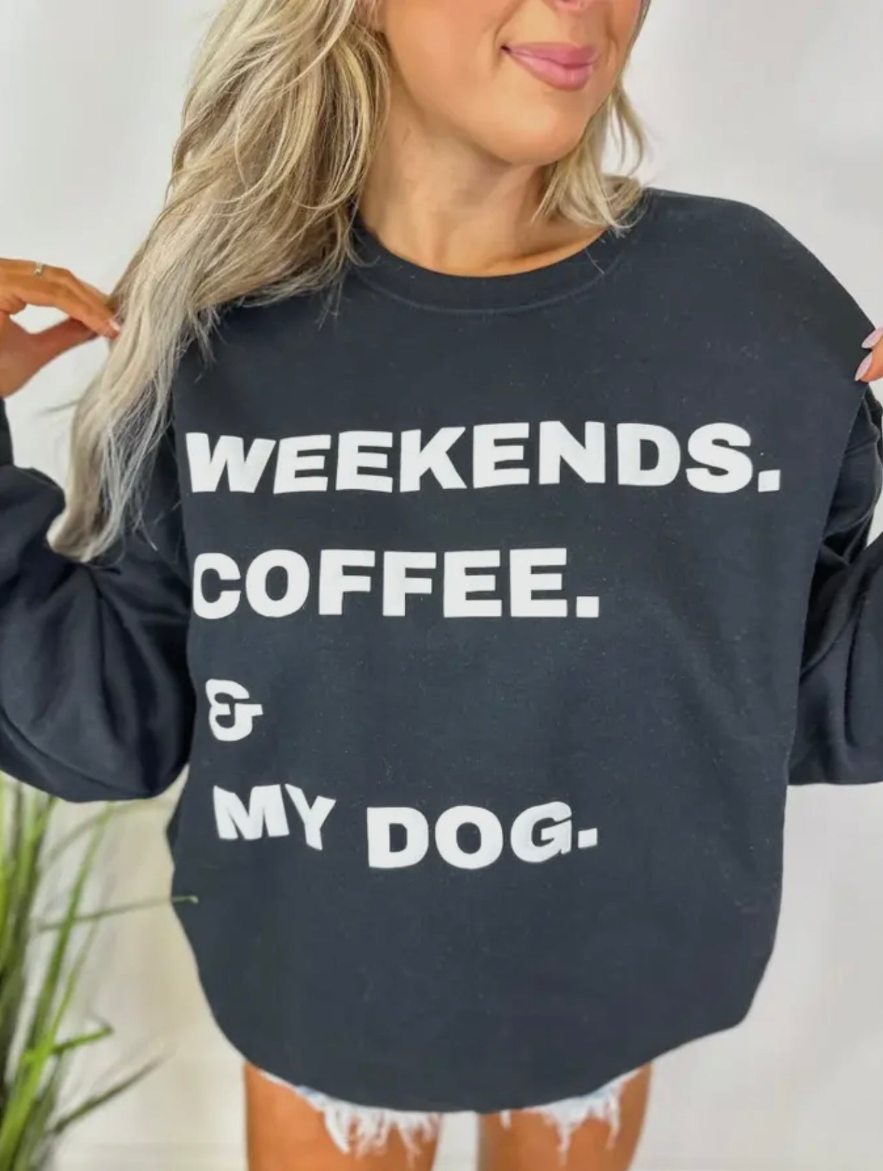 Weekend. Coffee. & My Dog Sweatshirt