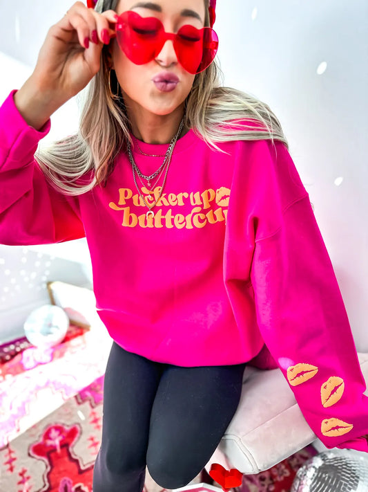 Pucker Up Buttercup Sweatshirt
