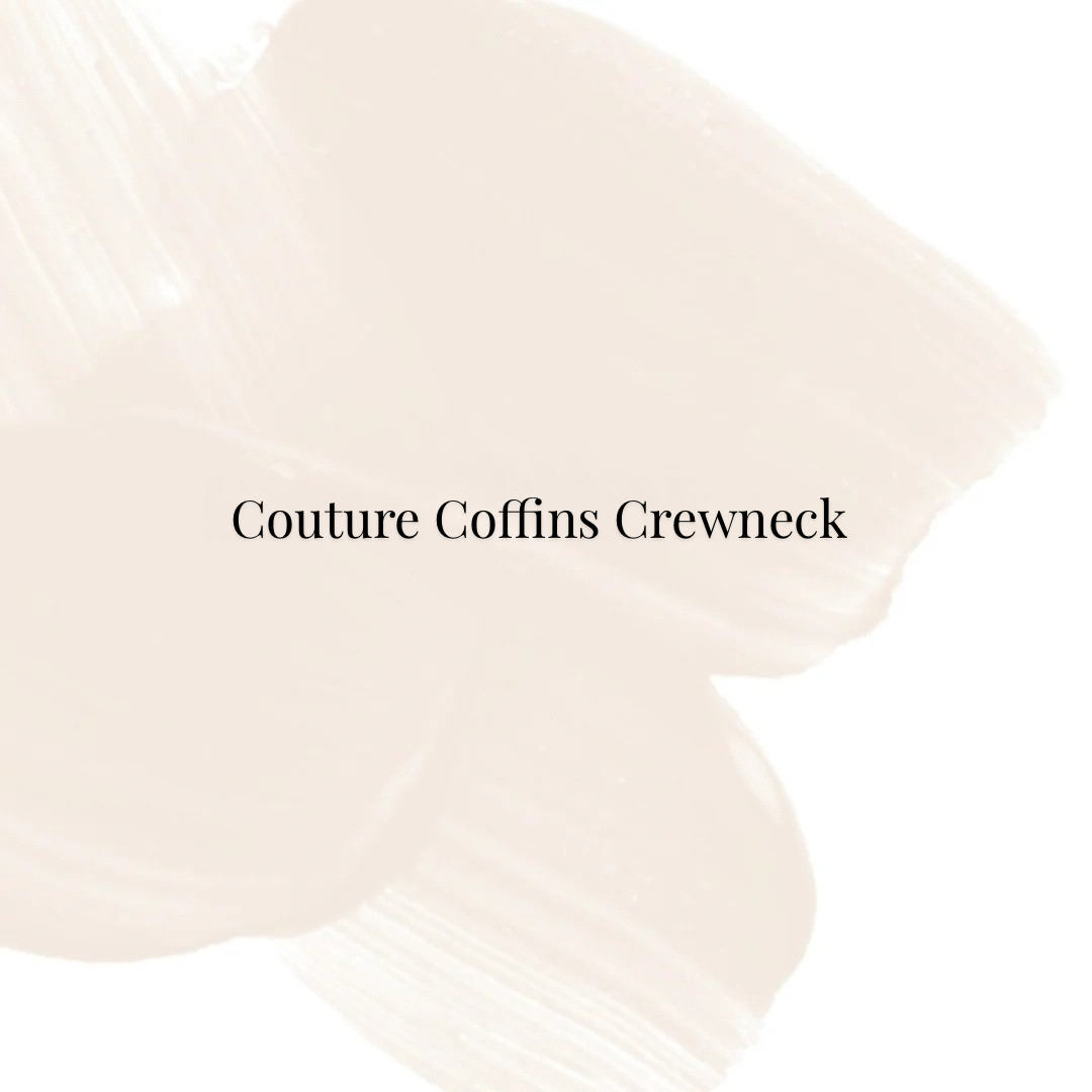 Couture Coffins Crewneck