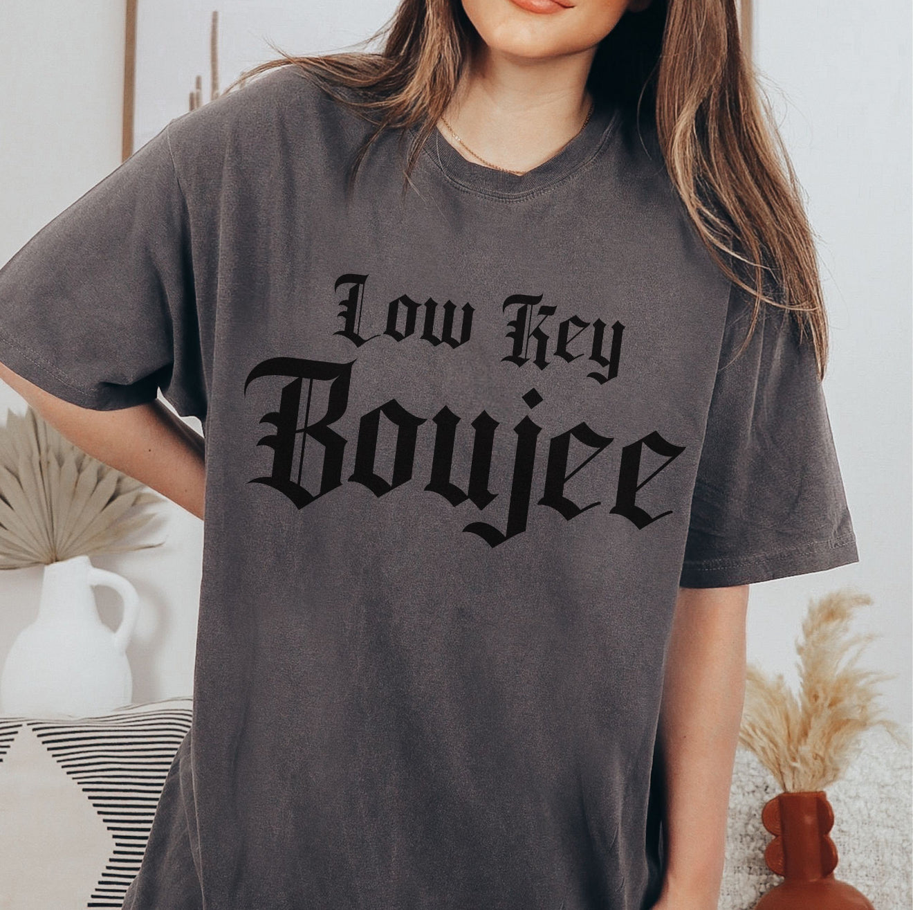 Low Key Boujee Tees