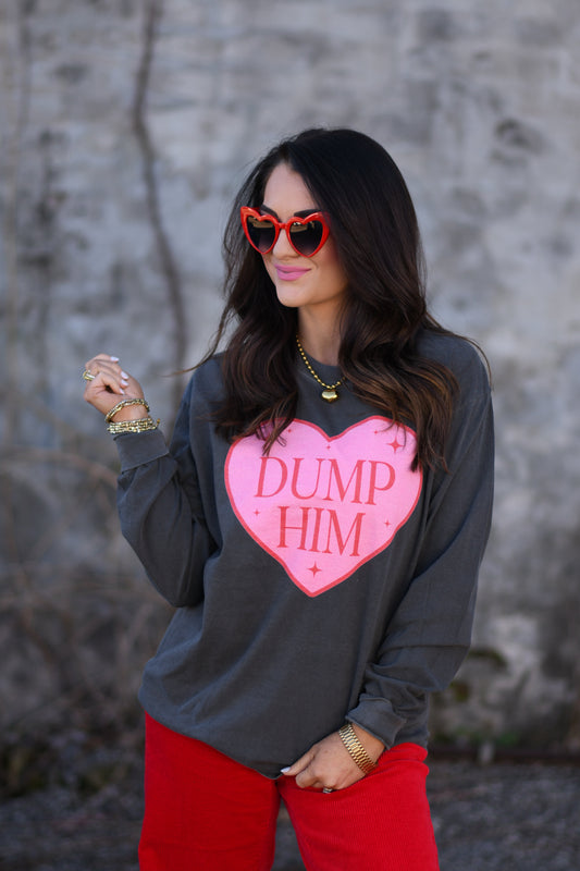 Dump Him Tee / Long Sleeve Tee