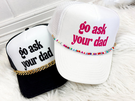 Go Ask Your Dad Trucker Hats