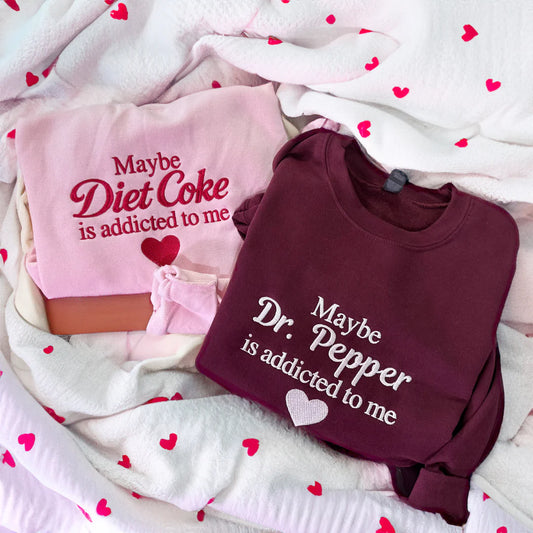 Maybe Soda is Addicted to Me Sweatshirt