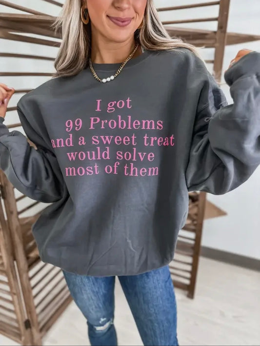 99 Problems Sweatshirt