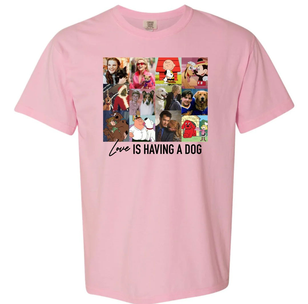 Love is Having a Dog Tee/Sweatshirt