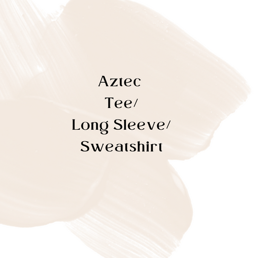 Aztec Tee/Long Sleeve/Sweatshirt