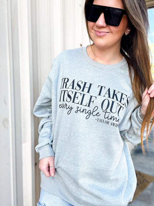 Trash Takes Itself Out Sweatshirt