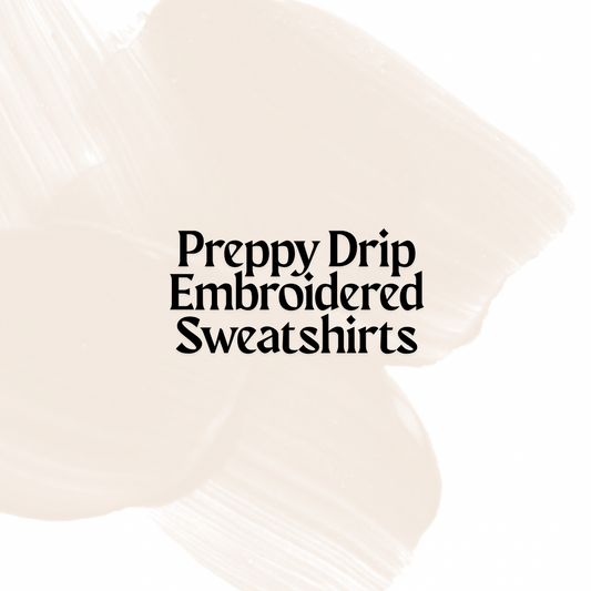 Preppy Drip Embroidered Sweatshirts