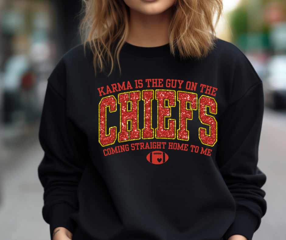 Karma is the Chiefs Sweatshirt (S - 3XL)