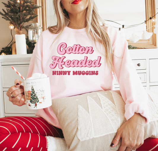 Cotton Headed Ninny Muggins Sweatshirt