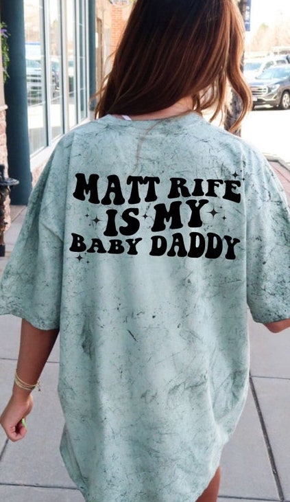 Matt Rife is My Baby Daddy Tee