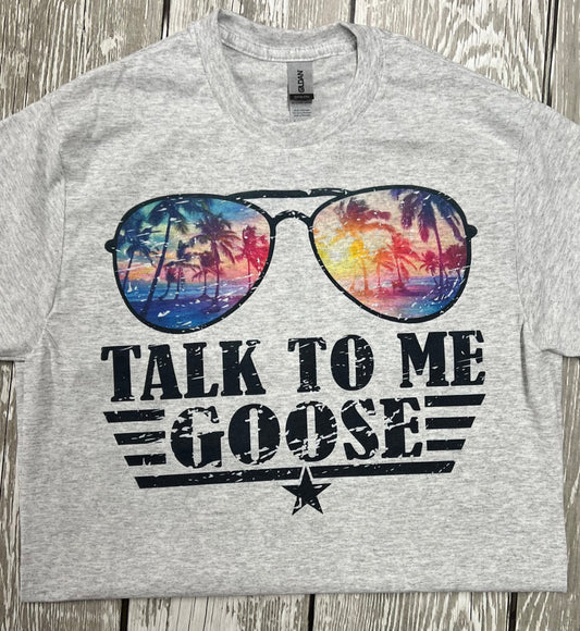 Talk To Me Goose Tee