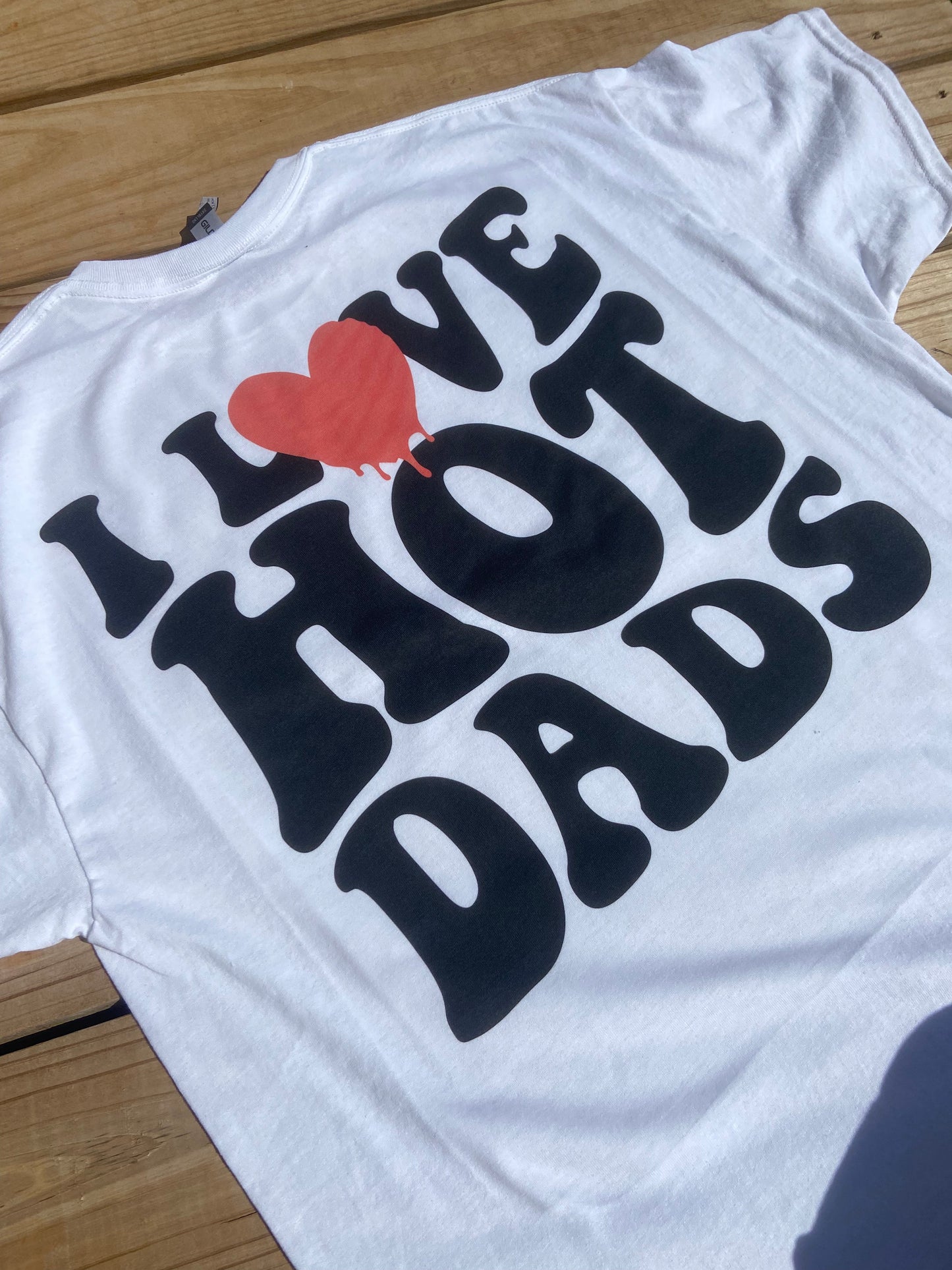 I Love Hot Dads Tee/Sweatshirt